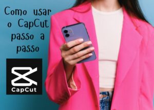 Leia mais sobre o artigo Editor de vídeo completo e gratuito CapCut